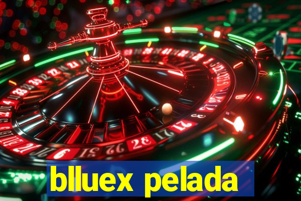 blluex pelada